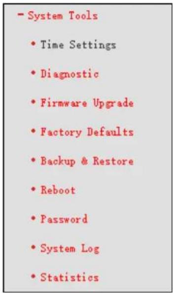 - System Tools • Time Settings • Diagnostic • Firmware Upgrade • Factory Defaults • Backup & Restore • Reboot • Password • System Log • Statistics