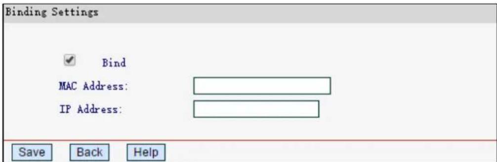 Binding Settings ✓ Bind MAC Address: IP Address: Save Back Help