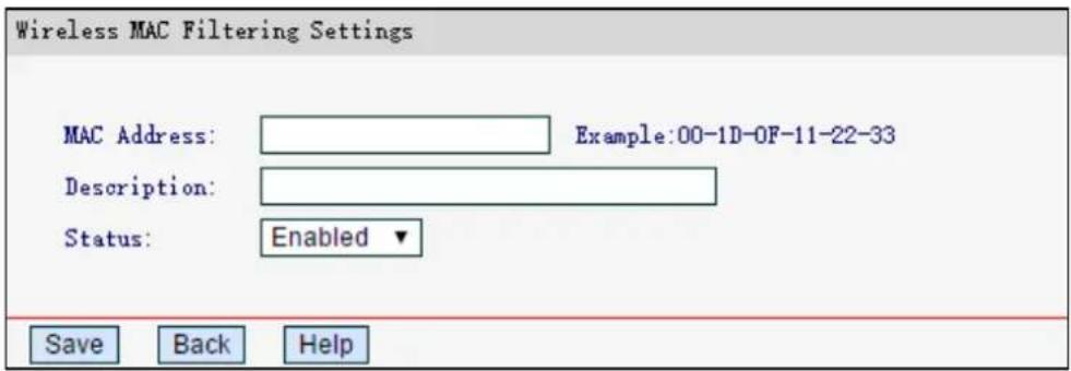 Wireless MAC Filtering Settings MAC Address: Example:00-1D-0F-11-22-33 Description: Status: Enabled ▼ Save Back Help