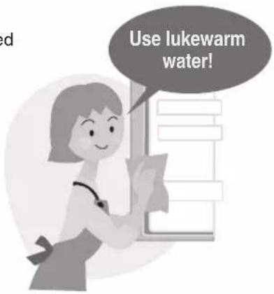 Use lukewarm water!