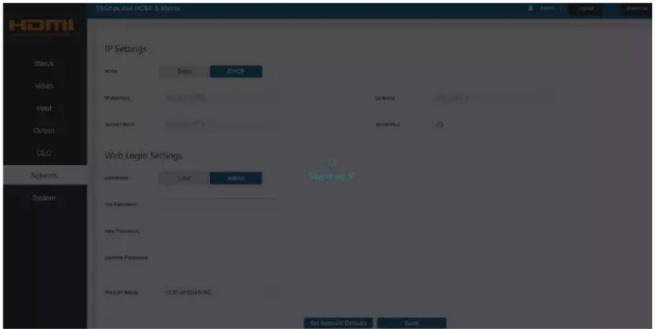 100bps And HCL#5 Main HDMI Status Video Input Output OEC Network System IP Settings Main Basic DHCP IP Assist SWITCH SUPPORT POST WINING POST 23 Web Login Settings Browse User Add User Switching IP Get Password: New Password: Current Password: Press or None HCP: 00000000000000000000000000000000000000000000000000000000000000000000000000000000000000000 Set New Account Defaults Save