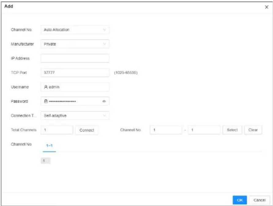 Add Channel No. Auto Allocation Manufacturer Private IP Address TCP Port 37777 (1025-65535) Username admin Password ******** Connection T... Self-adaptive Total Channels 1 Connect Channel No. 1 - 1 Select Clear Channel No. 1-1 OK Cancel