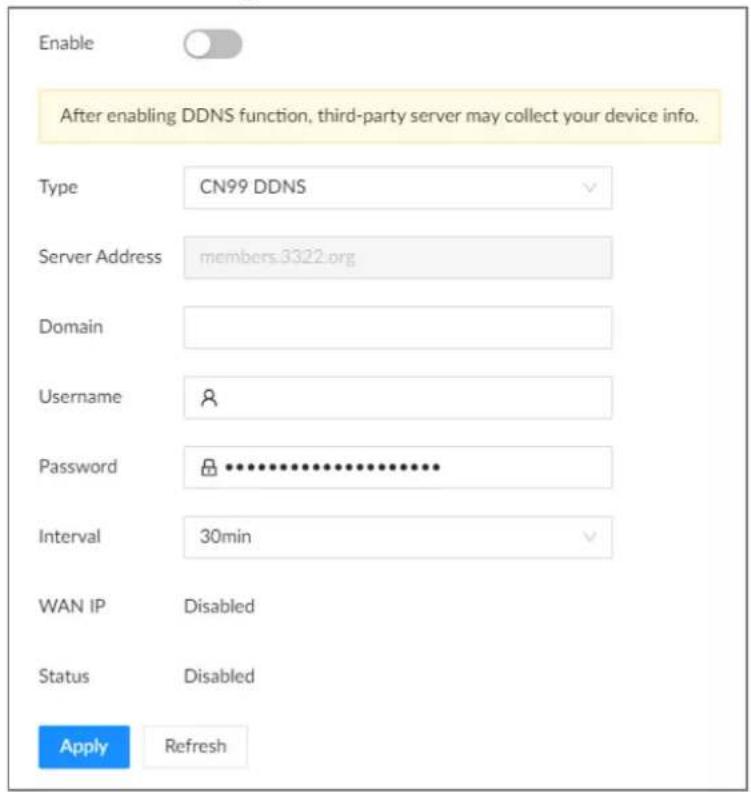 Enable After enabling DDNS function, third-party server may collect your device info. Type CN99 DDNS Server Address members3322.org Domain Username Password ********** Interval 30min WAN IP Disabled Status Disabled Apply Refresh