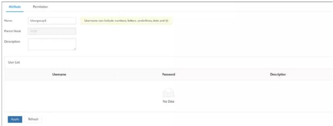 Attribute Permission Name: Uvergroup1 Username can include numbers, letters, undirlines, dots and @. Parent Node: IV13 Description: User List Username Password Description No Data Apply Refresh