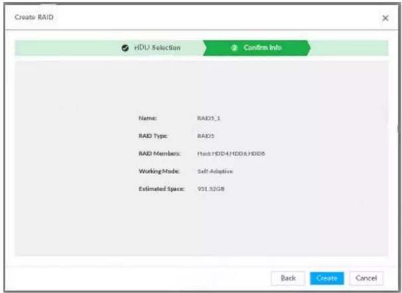 Create RAID HDD Selection Confirm Info Name: RAID5_1 RAID Type: RAID5 RAID Members: Host:HDD4:HDD6:HDD8 Working Mode: Self-Adaptive Estimated Space: 931.32GB Back Create Cancel
