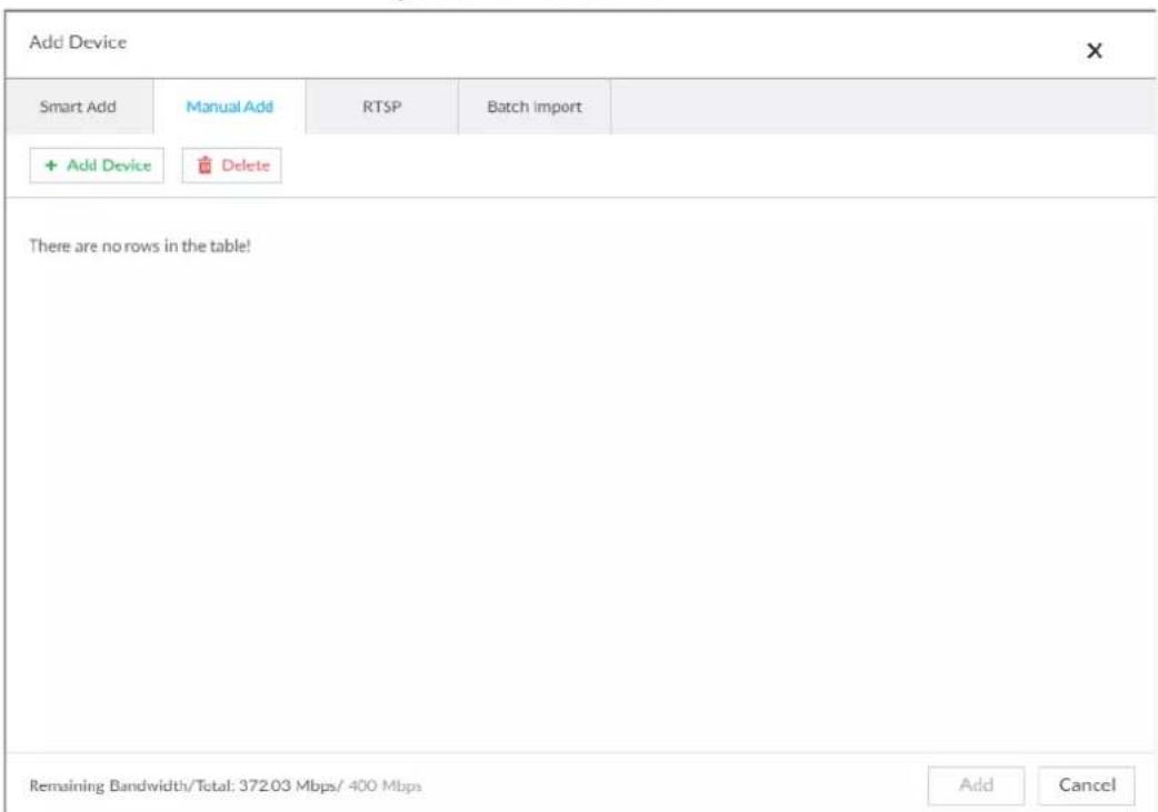 Add Device Smart Add Manual Add RTSP Batch import + Add Device Delete There are no rows in the table! Remaining Bandwidth/Total: 372.03 Mbps/ 400 Mbps Add Cancel