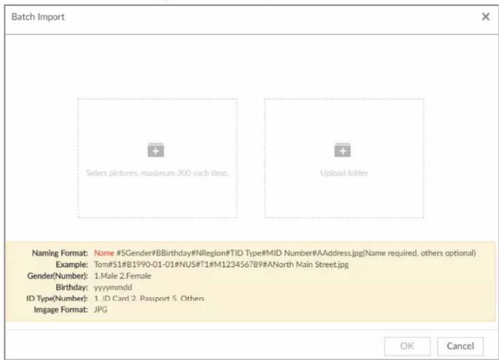 Batch Import Select pictures, maximum 300 each time. Upload folder Naming Format: Name #SGender#BBirthday#NRegion#TID Type#MID Number#AAddress.jpg(Name required, others optional) Example: Tom#S1#B1990-01-01#NUS#T1#M123456789#ANorth Main Street.jpg Gender(Number): 1.Male 2.Female Birthday: yyyyMMdd ID Type(Number): 1. ID Card 2. Passport 5. Others Image Format: JPG OK Cancel
