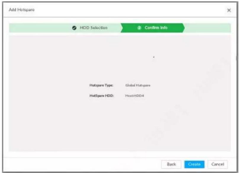 Add Hotspare HDD Selection Confins Info Hotspare Type: Global Hotspare HotSpare HDD: HostHDD4 Back Create Cancel
