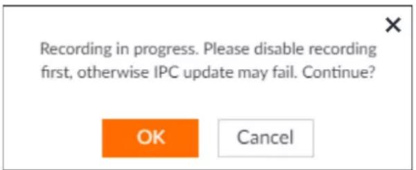 Recording in progress. Please disable recording first, otherwise IPC update may fail. Continue? OK Cancel