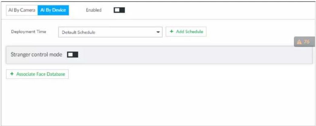 AI By Camera AI By Device Enabled Deployment Time Default Schedule + Add Schedule Stranger control mode + + Associate Face Database