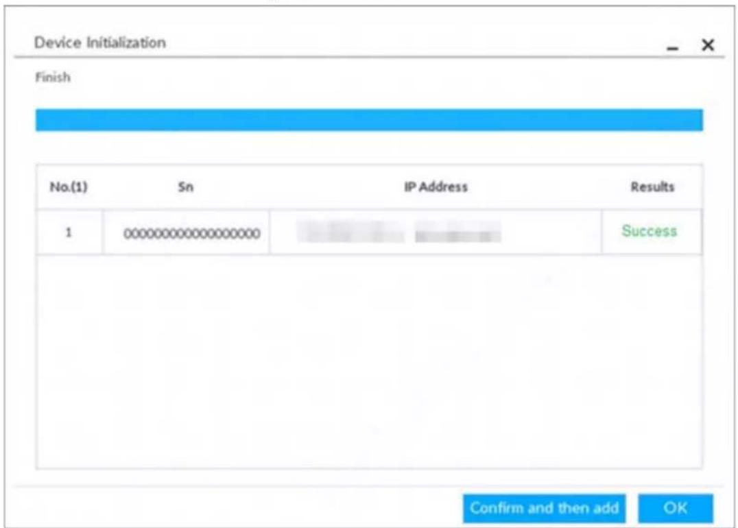 Device Initialization Finish No.(1) Sn IP Address Results 1 00000000000000000 Success Confirm and then add OK
