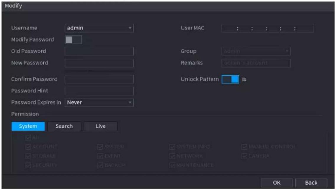 Modify Username admin Modify Password Old Password New Password Confirm Password Password Hint Password Expires in Never User MAC : : : : : Group admin Remarks admin's account Unlock Pattern Permission System Search Live All ACCOUNT SYSTEM SYSTEM INFO MANUAL CONTROL STORAGE EVENT NETWORK CAMERA SECURITY BACKUP MAINTENANCE OK Back