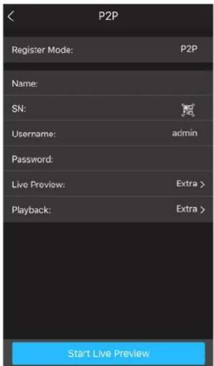 P2P Register Mode: P2P Name: SN: Username: admin Password: Live Preview: Extra > Playback: Extra > Start Live Preview