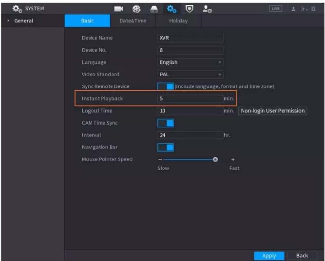 SYSTEM General Basic Date&Time Holiday Device Name XVR Device No. 8 Language English Video Standard PAL Sync Remote Device (Include language, format and time zone) Instant Playback 5 min. Logout Time 10 min. CAM Time Sync 24 hr. Interval 24 hr. Navigation Bar Mouse Pointer Speed Slow Fast Apply Back