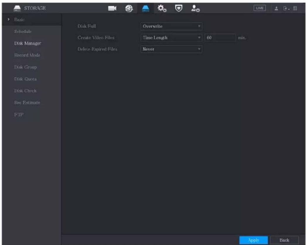 STORAGE Basic Schedule Disk Manager Record Mode Disk Group Disk Quota Disk Check Rec Estimate FTP Disk Full Overwrite Create Video Files Time Length 60 min. Delete Expired Files Never Apply Back