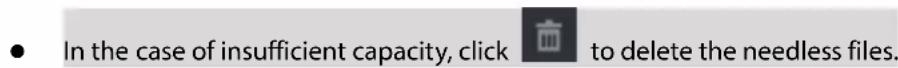 In the case of insufficient capacity, click to delete the needless files.