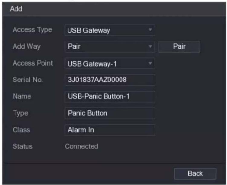 Add Access Type USB Gateway Add Way Pair Pair Access Point USB Gateway-1 Serial No. 3J01837AAZ00008 Name USB-Panic Button-1 Type Panic Button Class Alarm In Status Connected Back