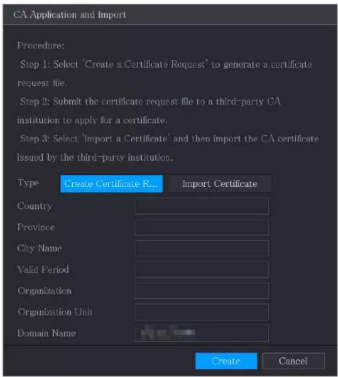 CA Application and Import Procedure: Step 1: Select 'Create a Certificate Request' to generate a certificate request file. Step 2: Submit the certificate request file to a third-party CA institution to apply for a certificate. Step 3: Select 'Import a Certificate' and then import the CA certificate issued by the third-party institution. Type Create Certificate R... Import Certificate Country Province City Name Valid Period Organization Organization Unit Domain Name Create Cancel