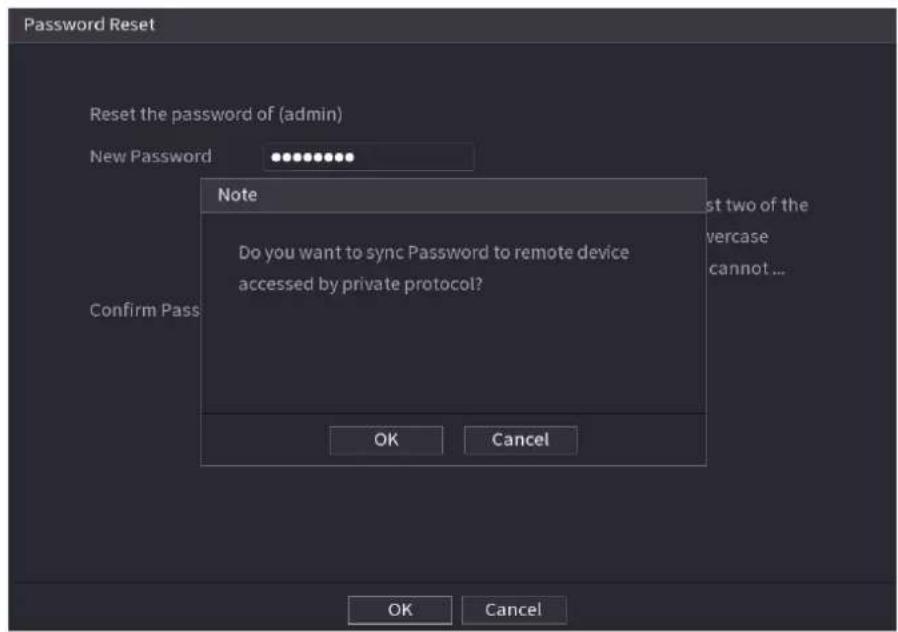 Password Reset Reset the password of (admin) New Password Note Do you want to sync Password to remote device accessed by private protocol? Confirm Pass OK Cancel Last two of the vercase cannot ...