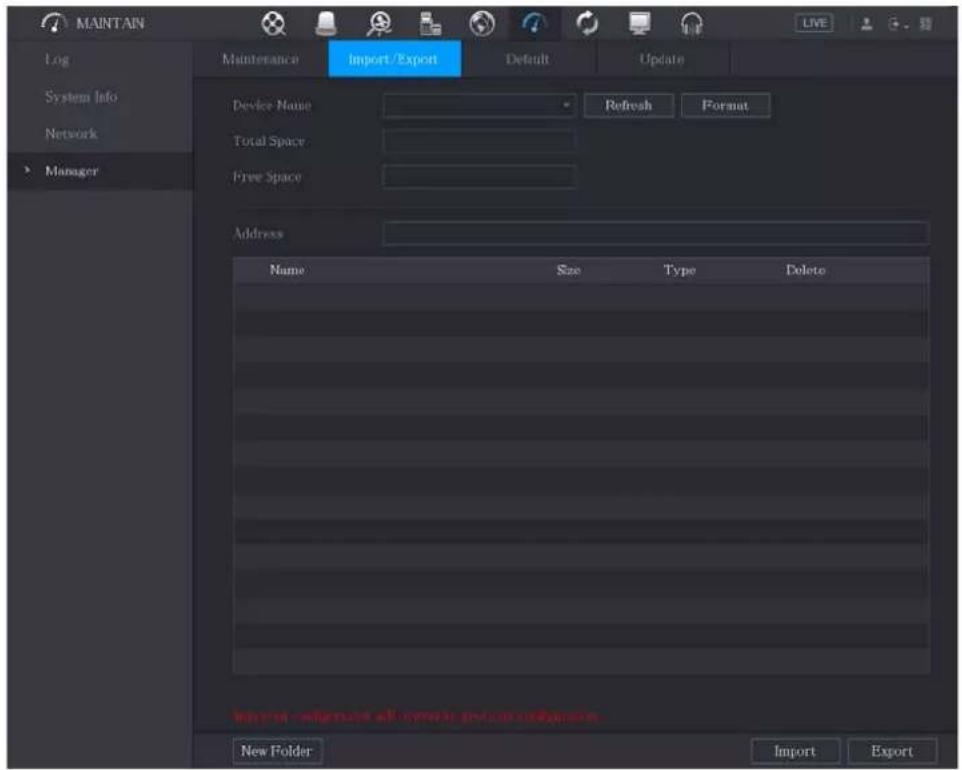MAINTAIN Log System Info Network > Manager Maintenance Import/Export Default Update Device Name: Refresh Format Total Space: Free Space: Address Name Size Type Delete Import reagentate all symbolic protocol reagentates... New Folder Import Export