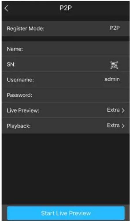 P2P Register Mode: P2P Name: SN: Username: admin Password: Live Preview: Extra > Playback: Extra > Start Live Preview