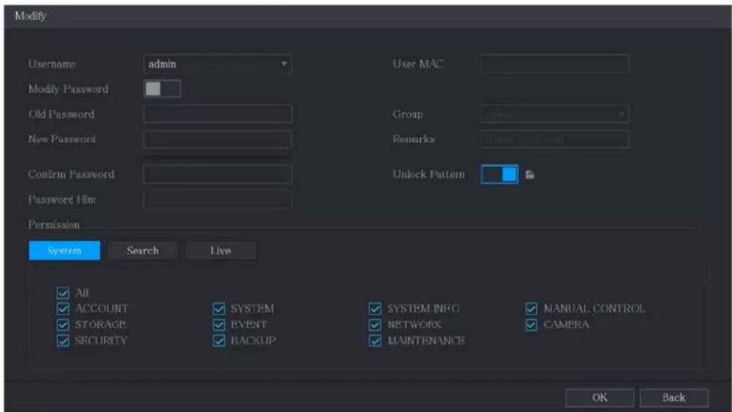 Modify Username admin User MAC Modify Password Group Old Password Remarks New Password Confirm Password Unlock Pattern Password Hint Permission System Search Live All SYSTEM SYSTEM INFO MANUAL CONTROL ACCOUNT EVENT NETWORK CAMERA STORAGE BACKUP MAINTENANCE SECURITY