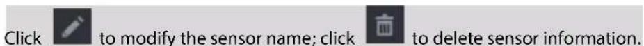 Click to modify the sensor name; click to delete sensor information.
