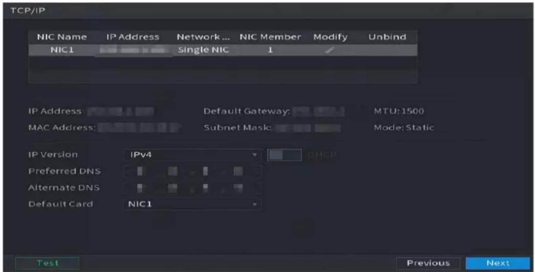 TCP/IP NIC Name IP Address Network... NIC Member Modify Unbind NIC1 Single NIC 1 IP Address Default Gateway: MTU:1500 MAC Address: Subnet Mask: Mode: Static IP Version IPv4 DHCP Preferred DNS Alternate DNS Default Card NIC1 Test Previous Next