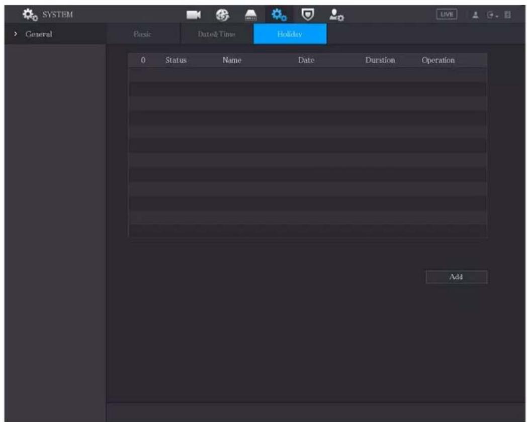 SYSTEM General Music Dated & Time Holiday 0 Status Name Date Duration Operation Add