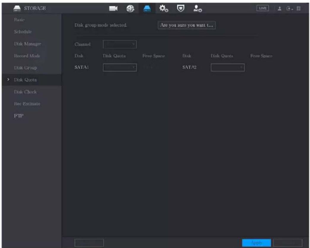 STORAGE Basic Schedule Disk Manager Record Mode Disk Group Disk Quota Disk Check Free Estimate FTP Disk group mode selected. Are you sure you want t... Channel Disk Disk Quota Free Space Disk Disk Quota Free Space SATA1 SATA2 Apply