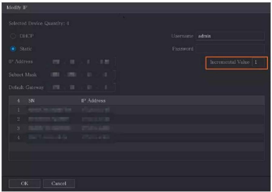 Modify IP Selected Device Quantity: 1 DHCP Static IP Address Subnet Mask Default Gateway Username admin Password Incremental Value 1 4 SN IP Address 1 2 3 4 OK Cancel