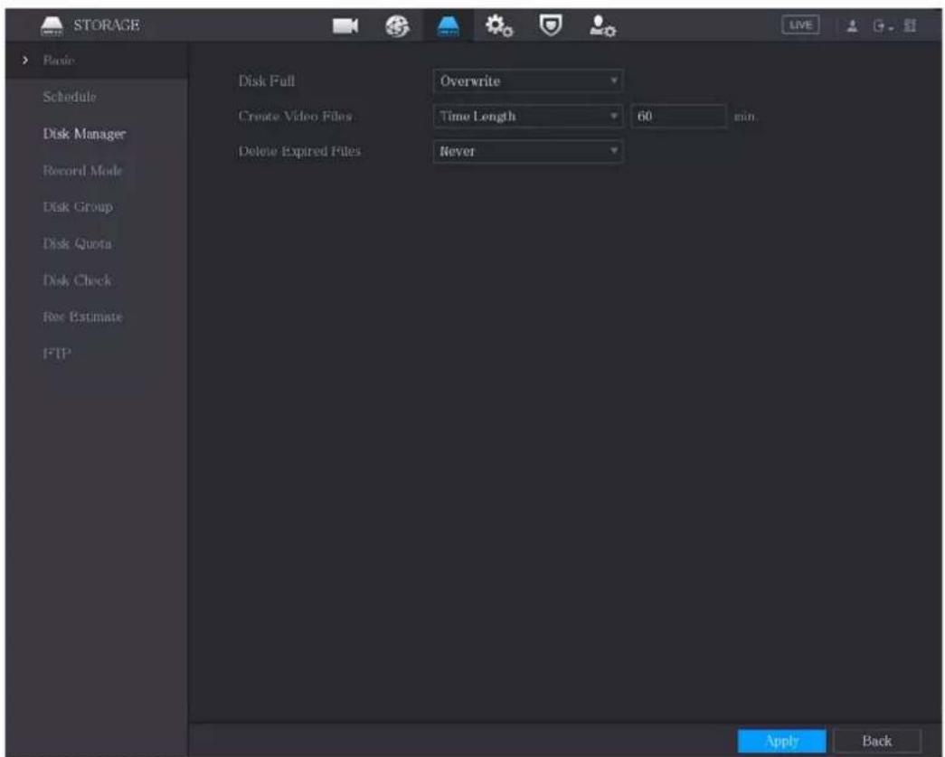 STORAGE Basic Schedule Disk Manager Record Mode Disk Group Disk Quota Disk Check Rec Estimate FTP Disk Full Overwrite Create Video Files Time Length 60 min. Delete Expired Files Never Apply Back