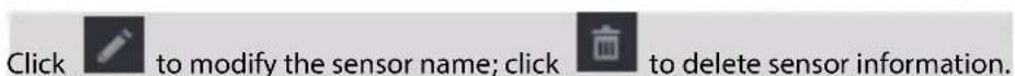 Click to modify the sensor name; click to delete sensor information.