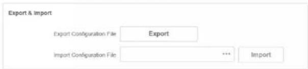 Export & Import Export Configuration File Export Import Configuration File *** Import