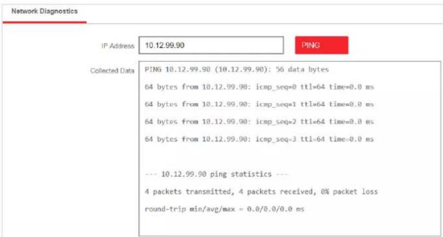 Network Diagnostics IP Address 10.12.99.90 PING Collected Data PING 10.12.99.90 (10.12.99.90): 56 data bytes 64 bytes from 10.12.99.90: icmp_seq=0 ttl=64 time=0.0 ms 64 bytes from 10.12.99.90: icmp_seq=1 ttl=64 time=0.0 ms 64 bytes from 10.12.99.90: icmp_seq=2 ttl=64 time=0.0 ms 64 bytes from 10.12.99.90: icmp_seq=3 ttl=64 time=0.0 ms --- 10.12.99.90 ping statistics --- 4 packets transmitted, 4 packets received, 0% packet loss round-trip min/avg/max = 0.0/0.0/0.0 ms