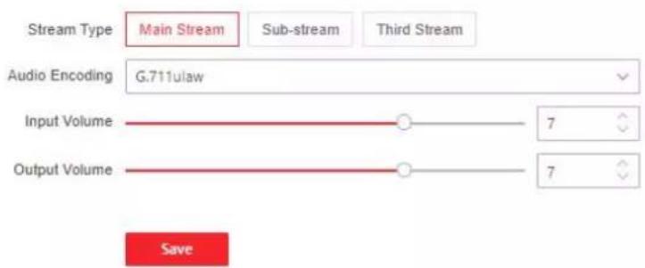 Stream Type Main Stream Sub-stream Third Stream Audio Encoding G.711ulaw Input Volume 7 Output Volume 7 Save