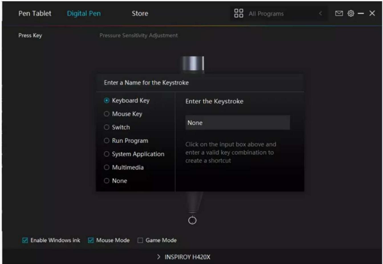 Pen Tablet Digital Pen Store All Programs Press Key Pressure Sensitivity Adjustment Enter a Name for the Keystroke Keyboard Key Mouse Key Switch Run Program System Application Multimedia None Enter the Keystroke None Click on the input box above and enter a valid key combination to create a shortcut Enable Windows ink Mouse Mode Game Mode > INSPIROY H420X