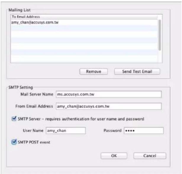 Mailing List To Email Address amy_chan@accusys.com.tw Remove Send Test Email SMTP Setting Mail Server Name ms.accusys.com.tw From Email Address amy_chan@accusys.com.tw ✓ SMTP Server - requires authentication for user name and password User Name amy_chan Password **** ✓ SMTP POST event OK Cancel