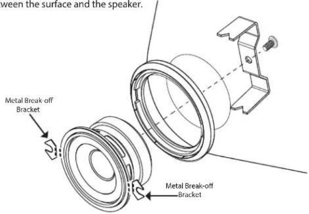 between the surface and the speaker. Metal Break-off Bracket Metal Break-off Bracket