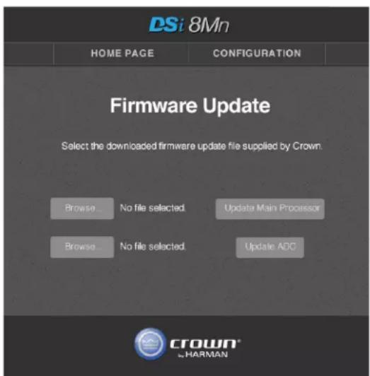 PSi 8Mn HOME PAGE CONFIGURATION Firmware Update Select the downloaded firmware update file supplied by Crown. Browse... No file selected. Update Main Processor Browse... No file selected. Update ADC CROWN® & HARMAN