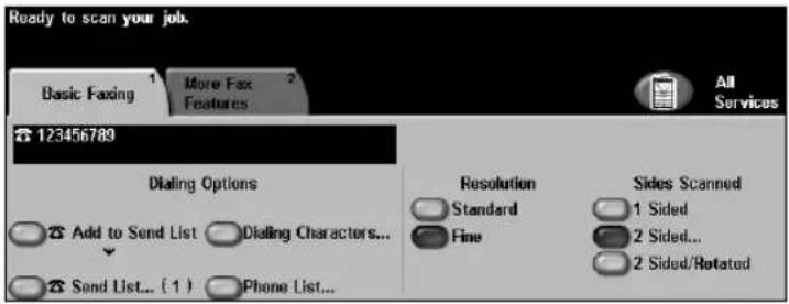 Ready to scan your job. Basic Faxing More Fax Features 123456780 Dialing Options Add to Send List Dialing Characters... Send List... (1) Phone List... Resolution Standard Fine Sides Scanned 1 Sided 2 Sided... 2 Sided/Rotated
