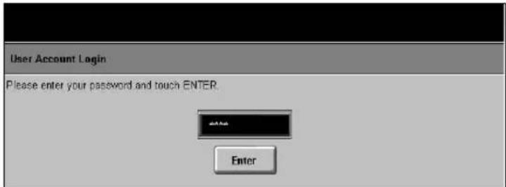 User Account Login Please enter your password and touch ENTER. Enter