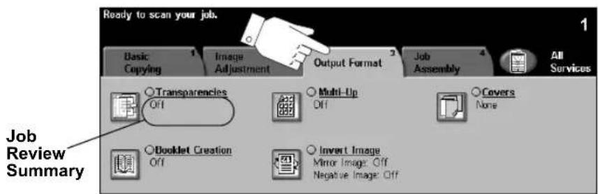 Ready to scan your job. Basic Copying Image Adjustment Output Format Job Assembly All Services Transparencies Off Multi-Up Off Covers None Booklet Creation Off Invert Image Mirror Image: Off Negative Image: Off Job Review Summary