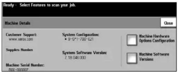 Ready - Select Features to scan your job. Machine Details Close Customer Support: www.xerox.com System Configurations: 9-5*1-700-621 Suppliers Numbers System Software Versions: 7.18 048 000 Machine Serial Numbers: PDC-000007 Machine Hardware Options Configuration Machine Software Versions
