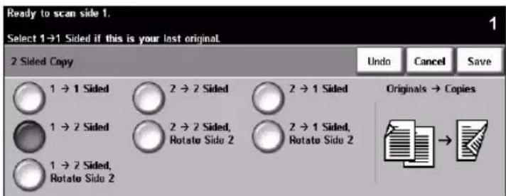 Ready to scan side 1. Select 1→1 Sided if this is your last original. 2 Sided Copy Undo Cancel Save 1 → 1 Sided 2 → 2 Sided 2 → 1 Sided Originals → Copies 1 → 2 Sided 2 → 2 Sided, Rotate Side 2 2 → 1 Sided, Rotate Side 2 1 → 2 Sided, Rotate Side 2