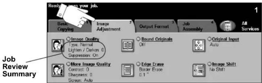 Ready on your job. Basic Copying Image Adjustment Output Format Job Assembly All Services Image Quality Type: Normal Lighten / Darken 0 Suppression: On Bound Originals Off Original Input Auto More Image Quality Contrast: 0 Sharpness: 0 Screen: Auto Edge Erase Border Erase 0.1" Image Shift No Shift Job Review Summary