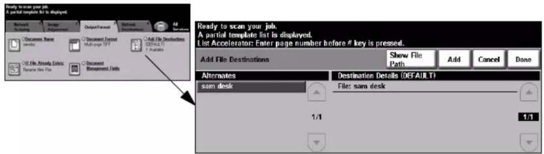 Ready to scan your job. A partial template list is displayed. Network De scanning Image ADP/DESIGN Output Format Network Descriptive All Services ○Discuss Name spec ○Document Formed Multi-page OFF ○Add File Destinations DEFAULT ○Add File Address Errors ○Document Management Tools Ready to scan your job. A partial template list is displayed. List Accelerator: Enter page number before # key is pressed. Add File Destinations Show File Path Add Cancel Done Alternates Destination Details (DEFAULT) sam desk File: sam desk 1/1 1/1