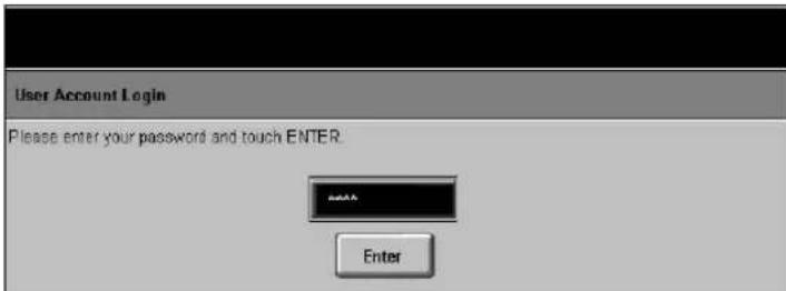 User Account Login Please enter your password and touch ENTER. Add Enter