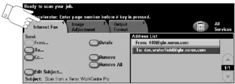 Ready to scan your job. Accelerator: Enter page number before # key is pressed. Internet Fax 1 Image Adjustment 2 Output Format 3 All Services Send: From... To... Cc... Edit Subject... Subject: Scan from a Xerox WorkCentre Pro Details Remove Remove All Address List From: 440@gbr.xerox.com To: dan.waterfield@gbr.xerox.com 1/1