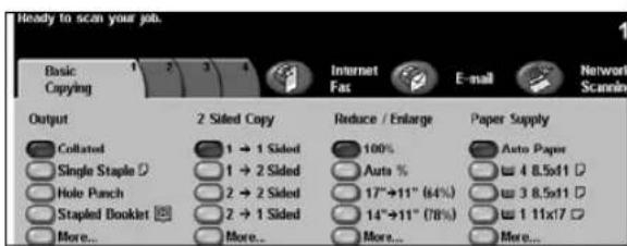 Ready to scan your job. Basic Copying 1 2 3 4 Internet Fax E-mail Network Scan-in Output Collated Single Staple Hole Punch Stapled Booklet More... 2 Sided Copy 1 → 1 Sided 1 → 2 Sided 2 → 2 Sided 2 → 1 Sided More... Reduce / Enlarge Paper Supply 100% Auto % Auto Paper 17"→11" (64%) 14"→11" (78%) More... More... More...